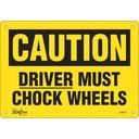 Enseigne «Driver Must Chock Wheels» Plastique 10" x 7"